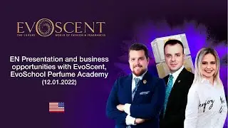 EN EvoScent Presentation + Business Opportunities with EvoScent + EvoShool (12.01.2022)