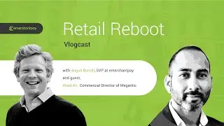 Retail Reboot Vlogcast Episode 3: Why traditional SEO in retail needs a refresh | emerchantpay