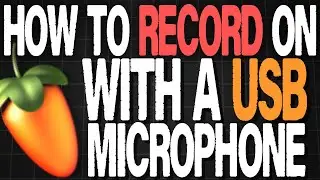 HOW TO RECORD ON FL STUDIO WITH A USB MIC (WITH NO LATENCY)