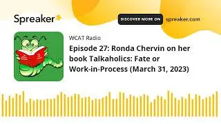 Episode 28: Ronda Chervin on her book Talkaholics: Fate or Work-in-Process (March 31, 2023)