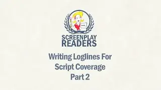 Script Coverage - How to Write a Logline - Pt. 2