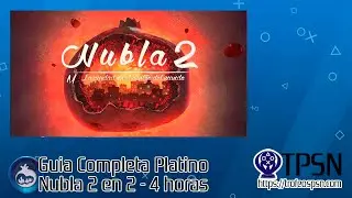 Gu&iacute;a Platino Nubla 2 🥇 Juego Completo - Trofeos Perdibles - Todos los trofeos paso a paso