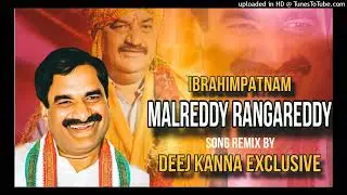 IBRAHIMPATNAM MLA MALREDDY RANGAREDDY SONG REMIX BY DEEJ KANNA EXCLUSIVE