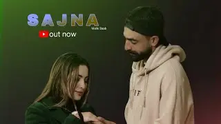 SAJNA | OFFICIAL VIDEO | MUSTAFA ALI |MALIKSAAB | SAM QURASHI | (OFFICIAL MUSIC 🎵 VIDEO)