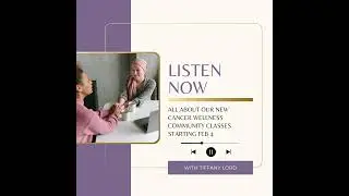 Our New Cancer Wellness Community Classes start on February 4