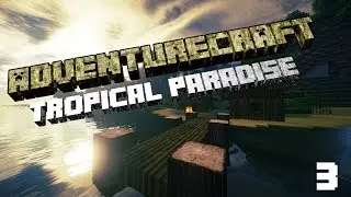 AdventureCraft #001 - Tropical Paradise [3/?]