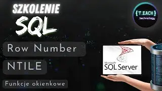 Szkolenie SQL - Analiza Danych - Funkcje okienkowe: ROW_NUMBER & NTILE