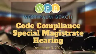Code Compliance Special Magistrate Hearing | December 3, 2025
