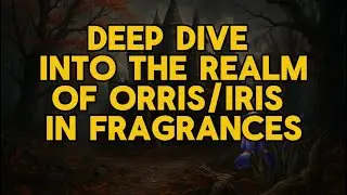 Ten different fragrances and ten different ways that iris/orris is utilized in each one 