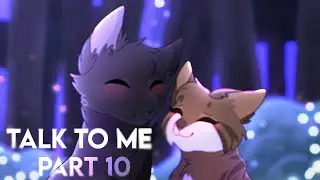 Talk to me // part 10