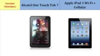 Alcatel One Touch Tab 7  - Apple iPad 3 3G, Quick Comparison