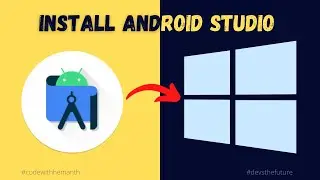 Install Android Studio on Windows 10,11