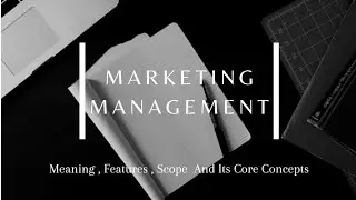 Marketing management | Core concept of marketing