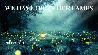 We Have Oil in Our Lamps