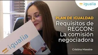 Requisitos de REGCON: La comisión negociadora | Plan de Igualdad
