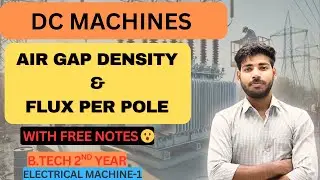 airgap density and flux per pole || dc machines || electrical machine-1