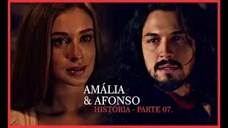 AMÁLIA E AFONSO - PARTE 07. ( COMENTADA)
