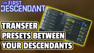 [FIRST DESCENDANT] How To TRANSFER Your PRESET Loadouts Between Your Descendants