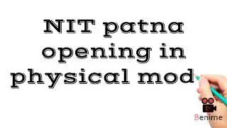 NIT Patna opening in physical mode || Document verification || college info