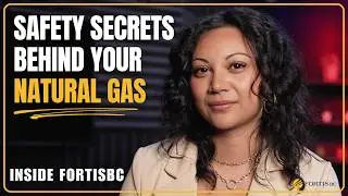 Is Natural Gas Safe? Inside FortisBC