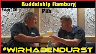 #WirhabenDurst 136 - Pils - Buddelship Hamburg