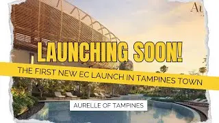 [REGISTER NOW] Aurelle of Tampines | The FIRST Executive Condo (EC) In Tampines for Year 2025!