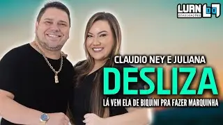 CLAUDIO NEY E JULIANA - DESLIZA (L&Aacute; VEM ELA DE BIQU&Iacute;NI PRA FAZER MARQUINHA) | M&Uacute;SICA NOVA 2025