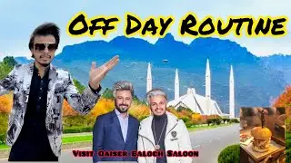 Off Day Routine in Pindi & Islamabad #vlogs #ytstudio #Qaiserbaloch #ahmedbutt