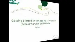 Getting Started With Sage ACT! Premium (access via web) and Mobile