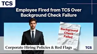 Background Check Nightmare-How a TCS Employee Lost Job Before It Began |One Mistake & You&rsquo;re Out!
