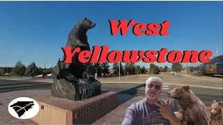 West Yellowstone Montana : The Gateway To Yellowstone National Park