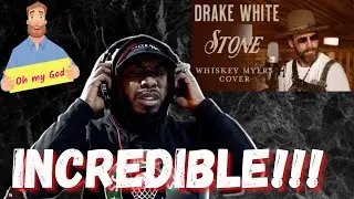 Drake White: Stone - Whiskey Myers - Cover (REACTION!!!)