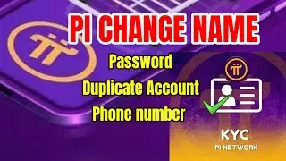 HOW CHANGE NAME, USERNAME, password DUPLICATE ACCOUNT IN PI NETWORK