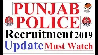 PUNJAB POLICE RECRUITMENT 2019 UPDATE | Must Watch | PUNJAB POLICE 2019 Latest Update |
