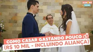 Como casar gastando pouco! | Menos de R$ 10 mil - incluindo as alian&ccedil;as e lua de mel