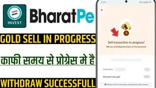 Bharatpe invest gold sell transaction in progress we are checking the status of the payment problem