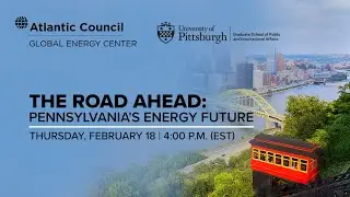 The road ahead: Pennsylvania&rsquo;s energy future