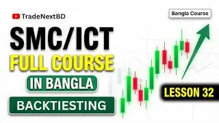 Backtesting & Practice Session | SMC ICT Bangla | Improve Your Trading Skills | Part 32