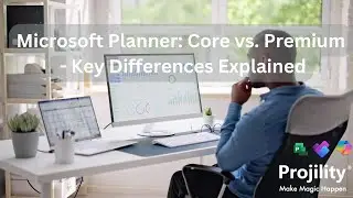 Microsoft Planner: Core vs. Premium - Key Differences Explained