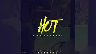 DJ Fire B - Hot Mixtape Vol.1