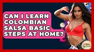 Can I Learn Colombian Salsa Basic Steps At Home? - Latin Music Revolution