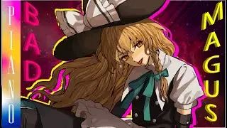 [Touhou Piano] - 東方ピアノ- BAD MAGUS  - by Akatsuki Records (暁Records)  - MAGUS NIGHT Arrange