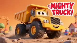 Big Mighty Mining Truck Song for Kids | Construction & Vehicle Songs for Toddlers