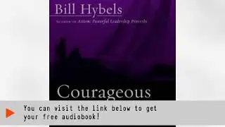 Courageous Leadership Audiobook   Bill Hybels
