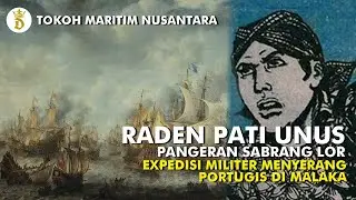 RADEN PATI UNUS; PANGERAN SABRANG LOR #tokoh #maritim #nusantara #expedisimiliter #portugis #malaka