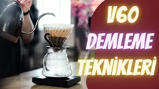 V60 DEMLEME TEKNİĞİ NEDİR? NELERE DİKKAT EDİLMELİ?