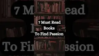 7 Must Read Books to Find Passion 📚