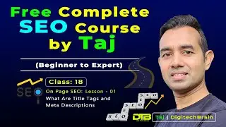 Class-18: [On-Page SEO:L-1] Title Tags and Meta Descriptions? | Free Complete SEO Course by Taj
