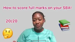 How to get full marks on your SBA!|&bull;CXC