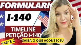 🔴 Timeline parte 2 USCIS | SAIBA o que aconteceu C/ o nosso formulário do i140| VISTO EB3 UNSKILLED